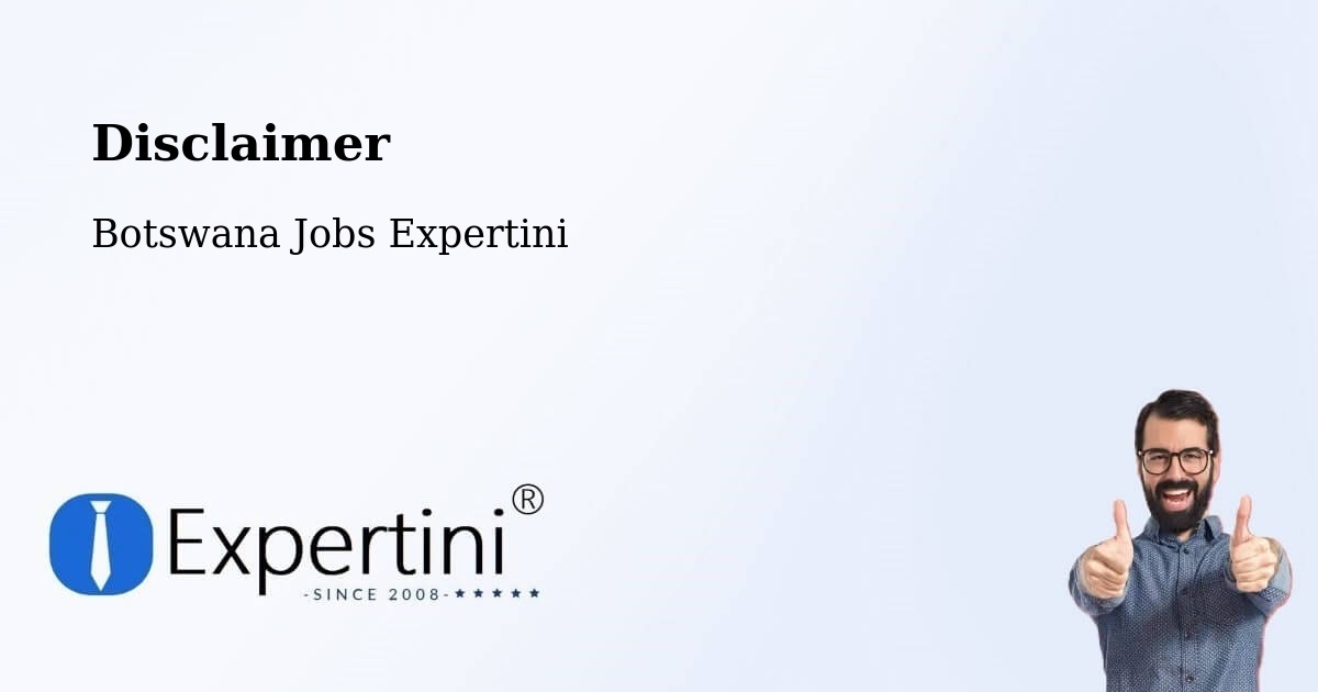 Disclaimer – Werda - Botswana Jobs Expertini