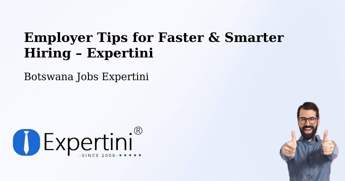 Employer Tips for Hiring & Recruitment – Werda - Werda, Botswana Jobs Expertini