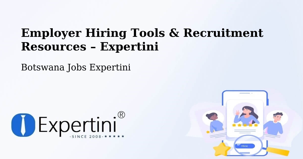 Employer Hiring Tools & Recruitment Resources – Werda - Werda, Botswana Jobs Expertini