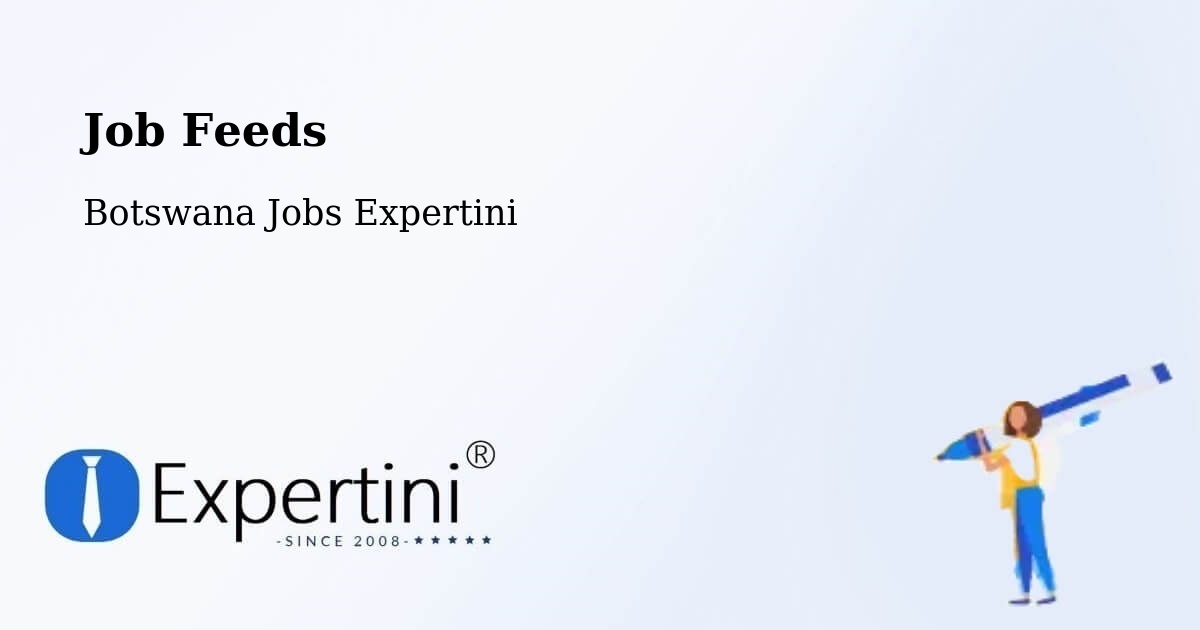 Job Listings Feed – Werda - Botswana Jobs Expertini