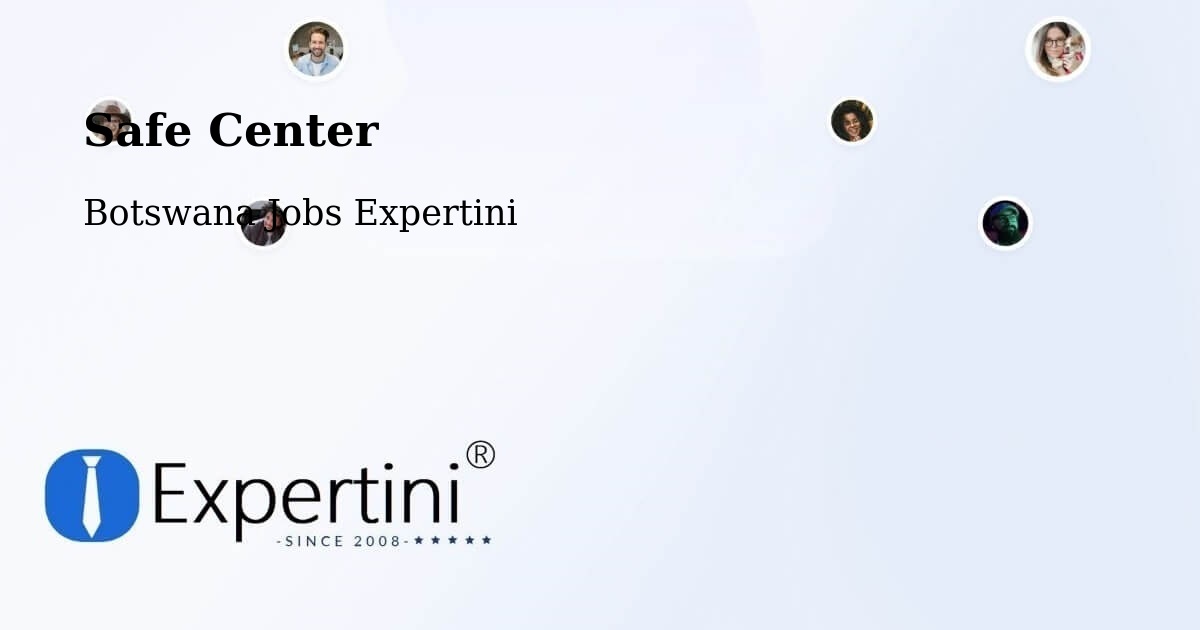 Safety Center – Werda - Botswana Jobs Expertini